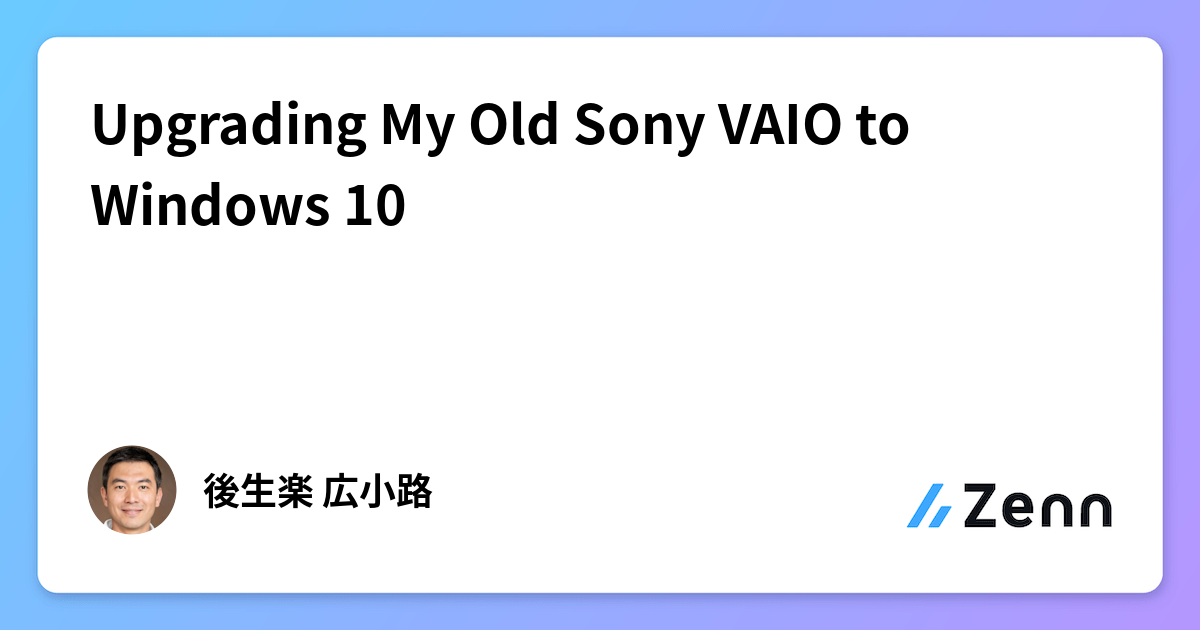 Upgrading My Old Sony VAIO to Windows 10